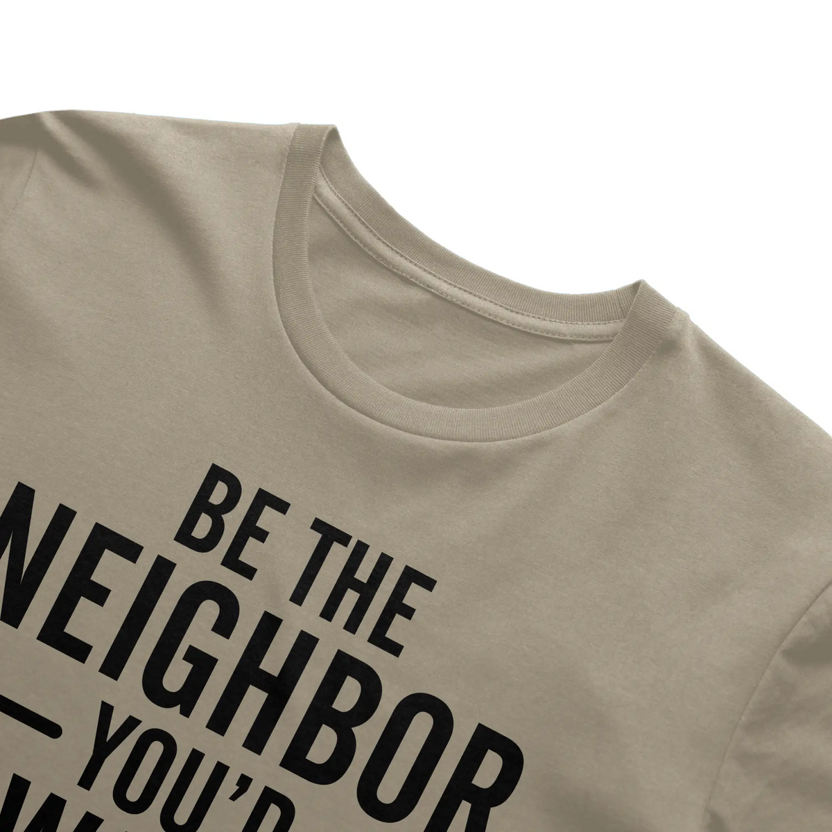 Be the Neighbor Tee