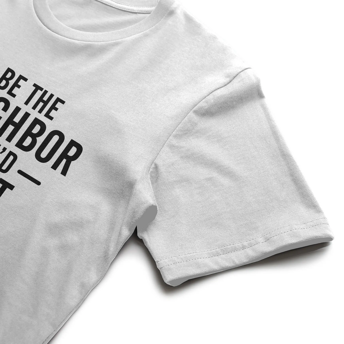 Be the Neighbor Tee
